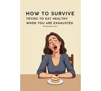 How to Survive Trying to Eat Healthy When You’re Exhausted: Funny, Reassuring Thoughts for Busy Mums Who Want to Feel Better Without Doing More