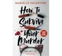 How to Survive Your Murder - Danielle Valentine - Penguin Putnam Inc - Livre en Anglais - Paperback Danielle Valentine (Auteur)