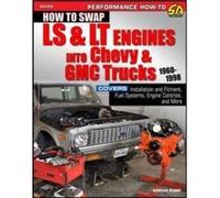 How to Swap LS LT Engines into Chevy GMC Trucks 19601998 by Jefferson Bryant Jefferson Bryant (Auteur)