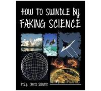 How To Swindle By Faking Science