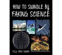 How To Swindle By Faking Science