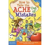 How to Take the Ache Out of Mistakes by Kimberly Feltes Taylor Kimberly Feltes Taylor (Auteur)