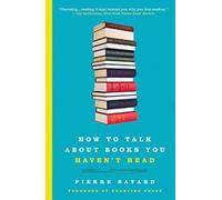 How to Talk About Books You Haven't Read