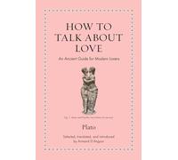 Comment parler d'amour – Un guide ancien pour les amoureux modernes