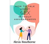 How To Talk About Sex Without Awkwardness