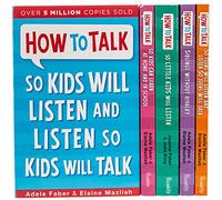 How To Talk Collection 5 Books Set (How to talk so Kids Will listen, How to talk Series)