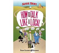How to Talk Like a Local: A National Phrasebook from the author of Word Perfect