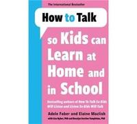 How to Talk so Kids Can Learn at Home and in School by Elaine Mazlish Elaine Mazlish (Auteur)