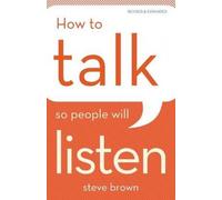 How To Talk So People Will Listen