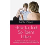 How to Talk So Teens Listen: The BRIEF Method for Calm Discipline, Strong Boundaries, and a Better Parent-Teen Relationship