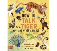 How to Talk to a Tiger and other animals by Jason Bittel Jason Bittel (Auteur)