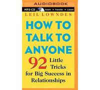 How to Talk to Anyone: 92 Little Tricks for Big Success in Relationships by Leil Lowndes (2015-09-01)