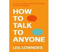 How to talk to anyone 92 little tricks for big success in relationships - Leil Lowndes - Thorsons Harper - broché - Guide