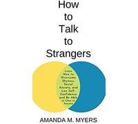 How To Talk To Strangers