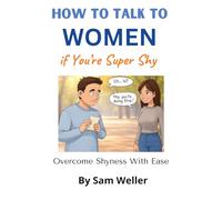 How to Talk To Women if You’re Super Shy