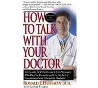 How to Talk with Your Doctor by Ronald L. Hoffman Hoffman, Ronald L., Stevens, Sidney (Auteur)