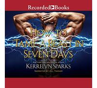 How to Tame a Beast in Seven Days (A Novel of the Embraced Series)