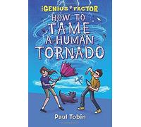 How To Tame A Human Tornado