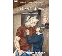 How to Tame a Werewolf: Woof’s Moon: (Mythical Creatures 1)