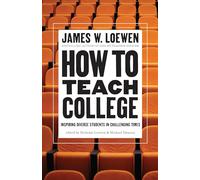 How to Teach College: Inspiring Diverse Students in Challenging Times