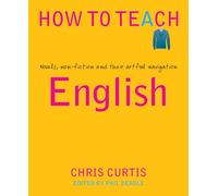 How to Teach English: Novels, Non-fiction and Their Artful Navigation