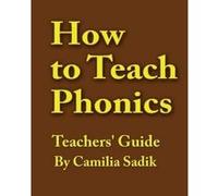 How to Teach Phonics - Teachers' Guide - [Version Originale] Camilia Sadik (Auteur)