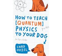 How to Teach Quantum Physics to Your Dog