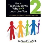 How to Teach Students Who Dont Look Like You by Bonnie M. Davis Bonnie M. Davis (Auteur)