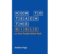 How to Teach the Bible so that People Meet God