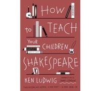 How to Teach Your Children Shakespeare - [Version Originale] Inconnu (Auteur)