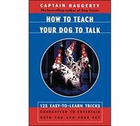 How to Teach Your Dog to Talk Arthur Haggerty (Auteur)