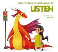 How to Teach your Dragon to Listen How to Teach your Dragon to Listen (Auteur)