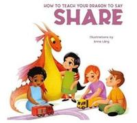 How to Teach your Dragon to Share How to Teach your Dragon to Share (Auteur)
