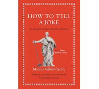 How to Tell a Joke: An Ancient Guide to the Art of Humor