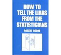 How to Tell the Liars from the Statisticians Robert Hooke (Auteur)