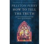 How to Tell the Truth by Preston Perry Preston Perry (Auteur)