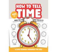 How to Tell Time Workbook | A Clock Reading Activity Book for Kids: Time Telling Practice Worksheets for Ages 7+