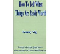 How to Tell What Things Are Really Worth Chick Sponder, Michael Scriven, Tommy Vig (Auteur)