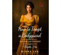 How To Tempt A Bodyguard: Steamy Victorian, Alpha Male, Bodyguard Romance