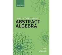 How to Think About Abstract Algebra
