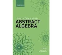 Alcock Lara – How to Think About Abstract Algebra – Oxford University Press
