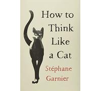 How to Think Like a Cat