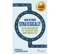 Davide Sola & Jerome Couturier – How To Think Strategically – Série Financial Times – Broché