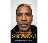 How to To Avoid Becoming A Spiritual Donut: Why Looking Whole Isn't The Same As Being Whole