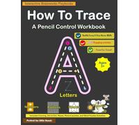 How To Trace: A Pencil Control Workbook for Kids Ages 3 and Over: 150 plus Engaging Activities with Letters, Numbers, Patterns, Shapes, and Pictures ... Puzzles Activity Book Black & White Print