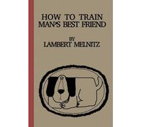 HOW TO TRAIN MAN'S BEST FRIEND