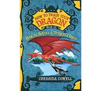 How To Train Your Dragon: How To Betray A Dragon's Hero