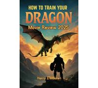 How to Train Your Dragon Movie Review 2025: Exploring the Visuals, Performances, and Heartfelt Story Behind the Epic Remake