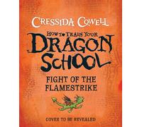 How To Train Your Dragon School: Fight of the Flamestrike Book 2 - Cressida Cowell - Hodder Children's Books - ebook (ePub) - Livre