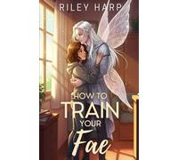 How to Train Your Fae: Cozy Fantasy Romance